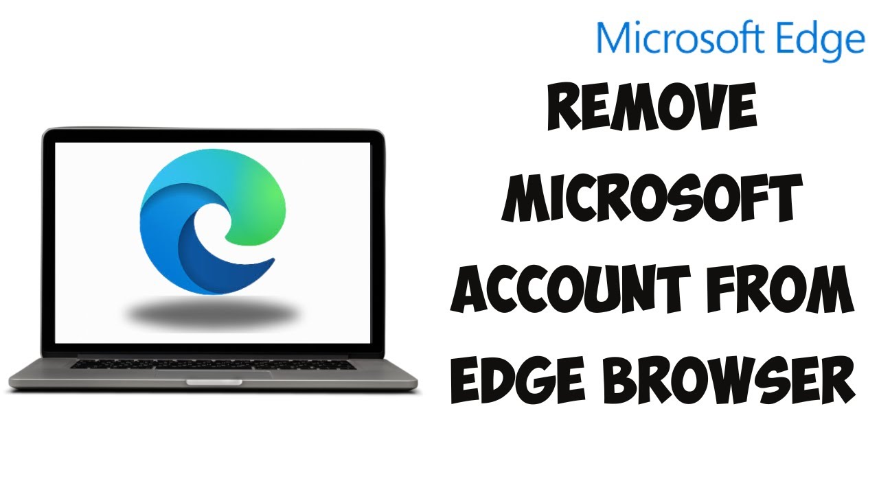 How To Remove Microsoft Account From Edge Browser