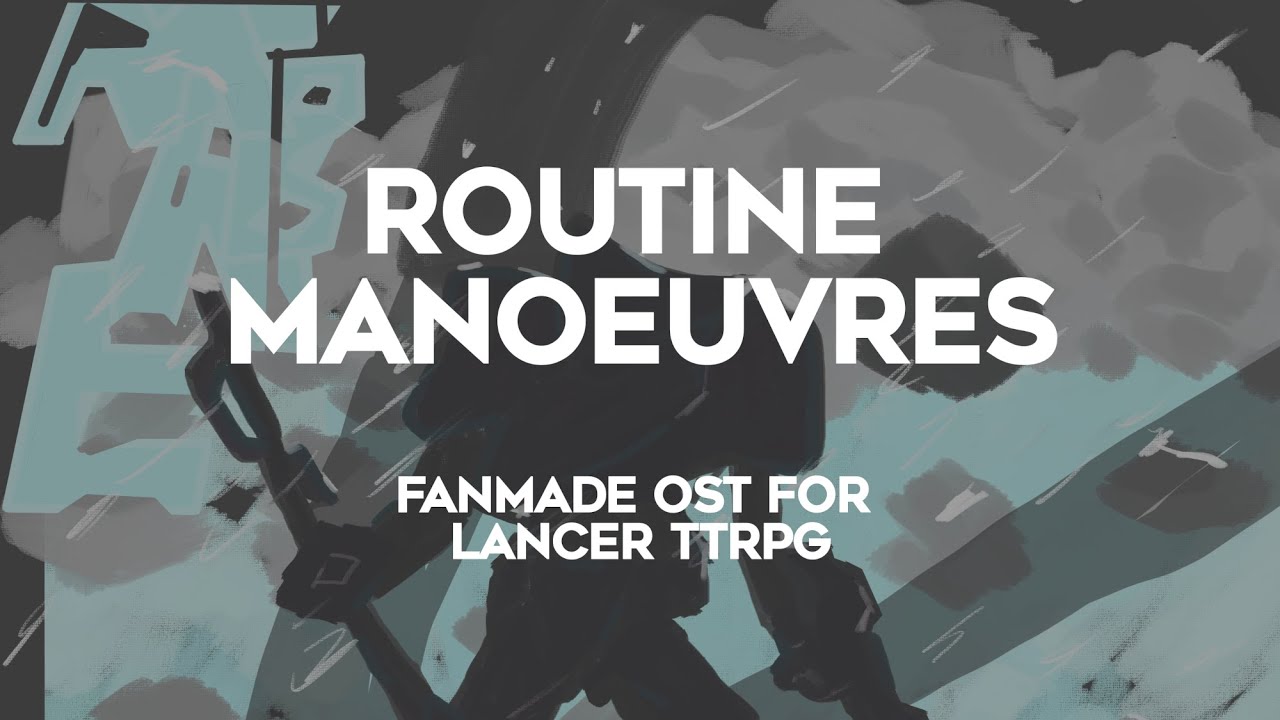Routine Manoeuvres | Lancer TTRPG Fan-made OST