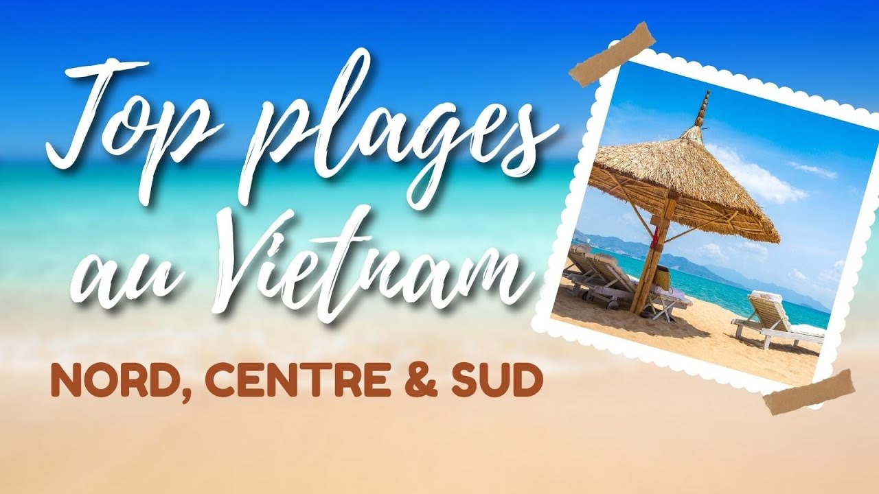 Vietnam : Les plus belles plages par r&eacute;gion