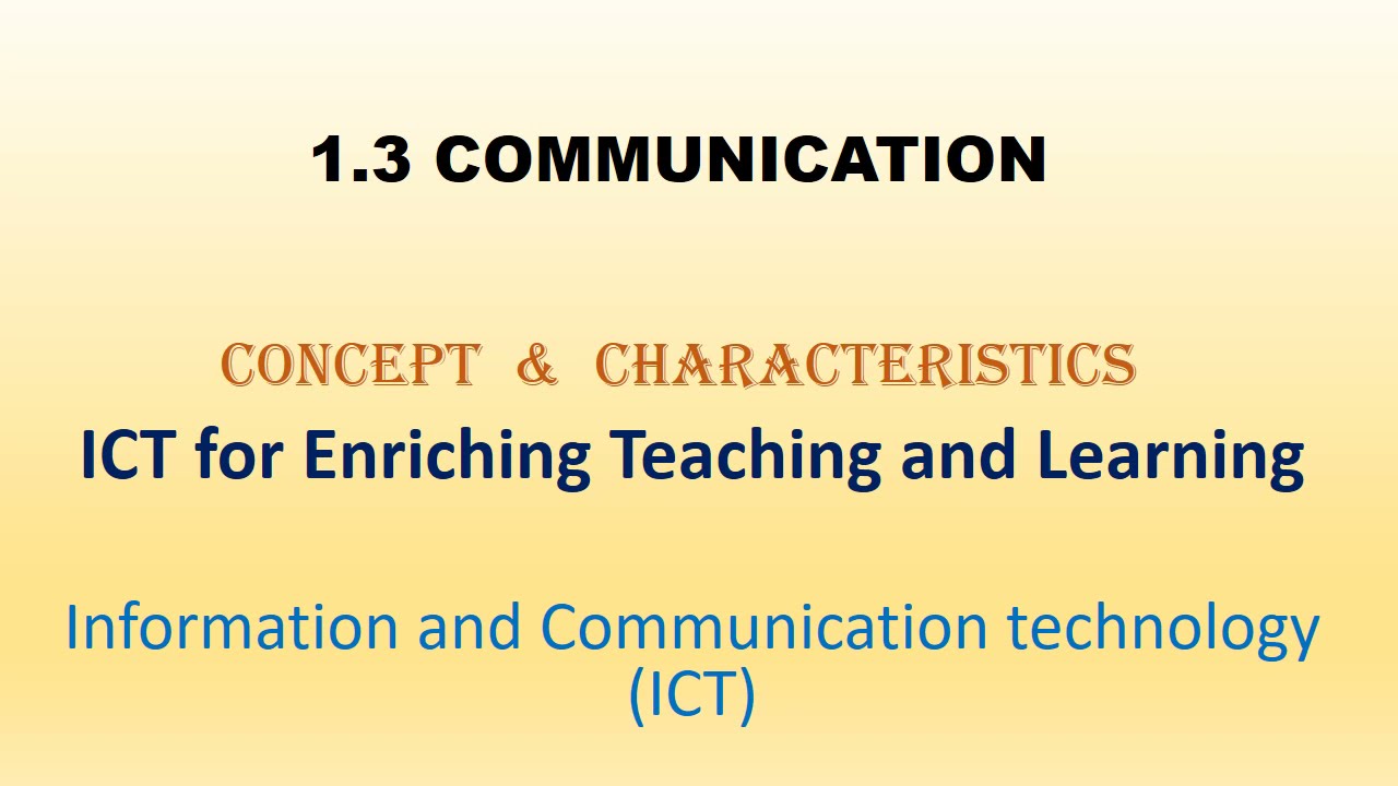 1. 3 Communication///Concept & Characteristics///ICT