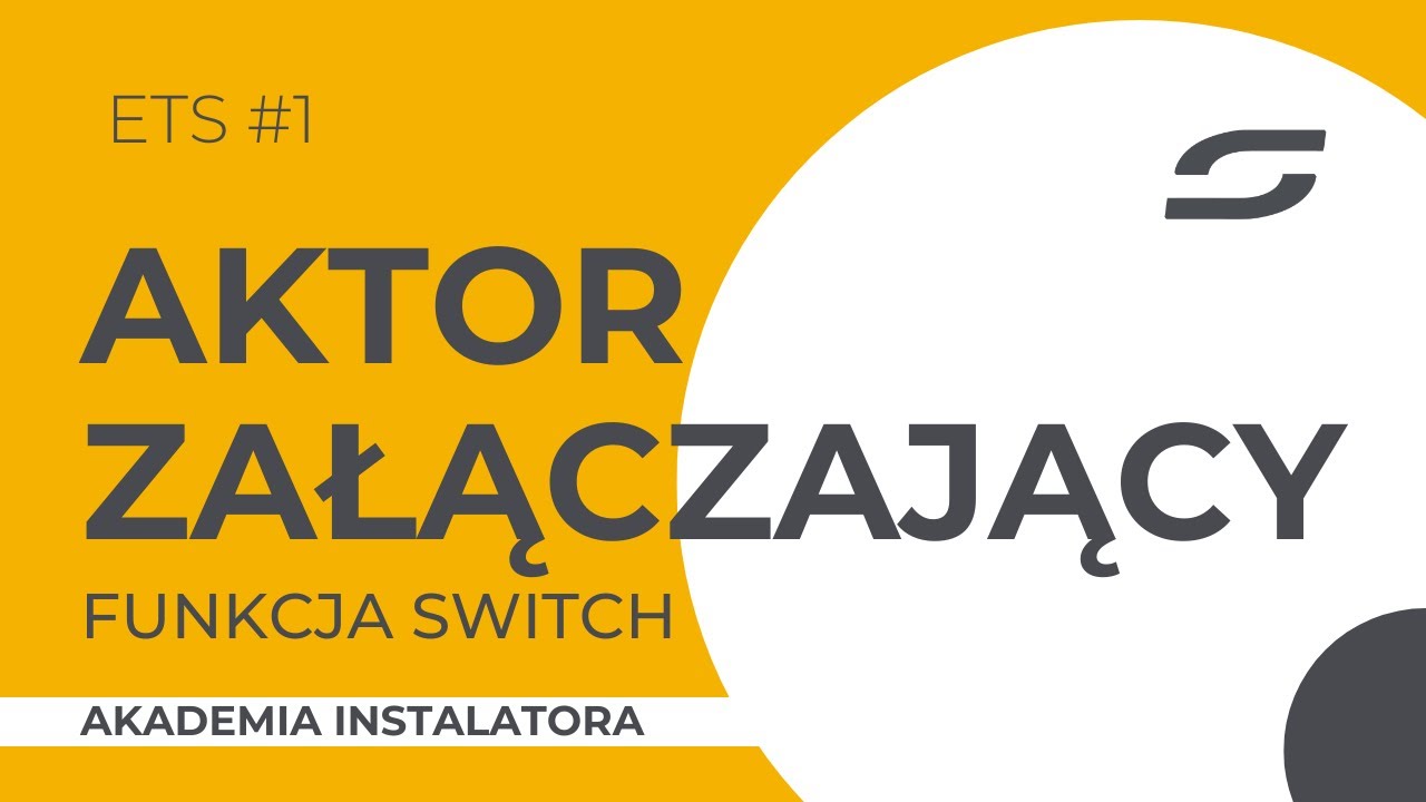Podstawy ETS #1: Aktor Załączający - Funkcja Switch [AKADEMIA INSTALATORA]