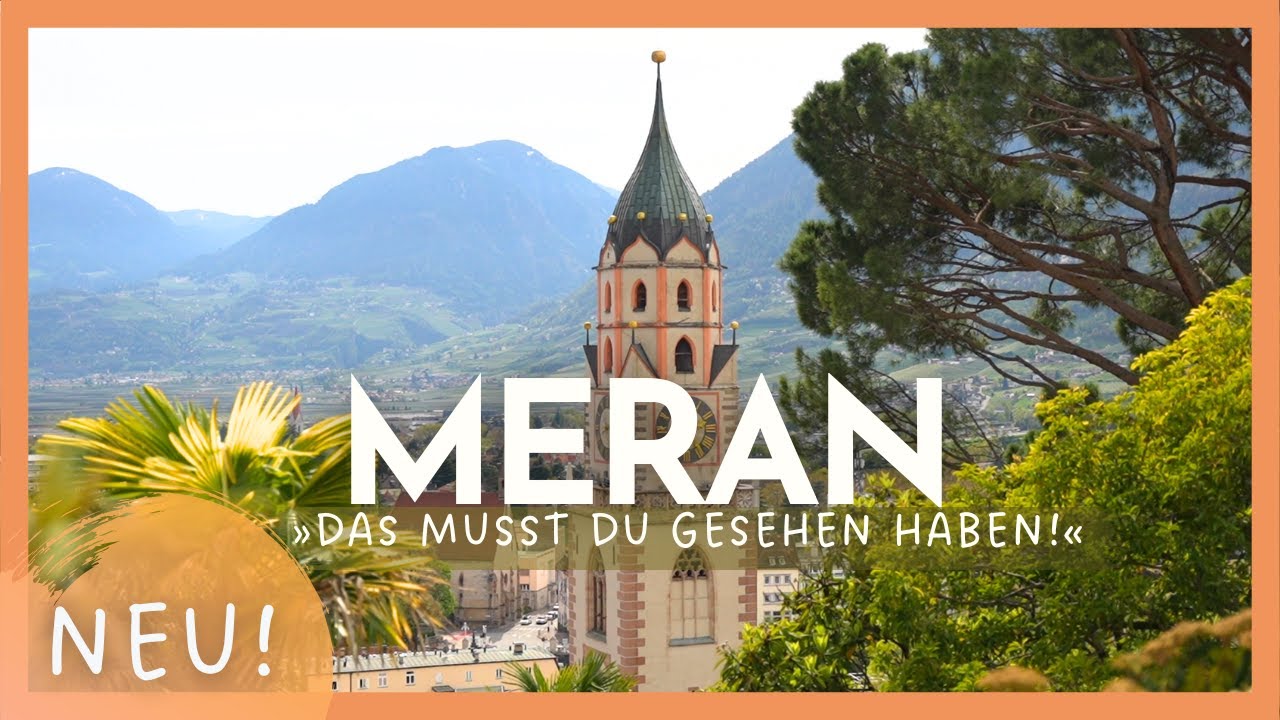 MERAN 🇮🇹 Mediterrane Oase in Südtirol, Italien | Sehenswürdigkeiten der Stadt | TOP Places to visit!
