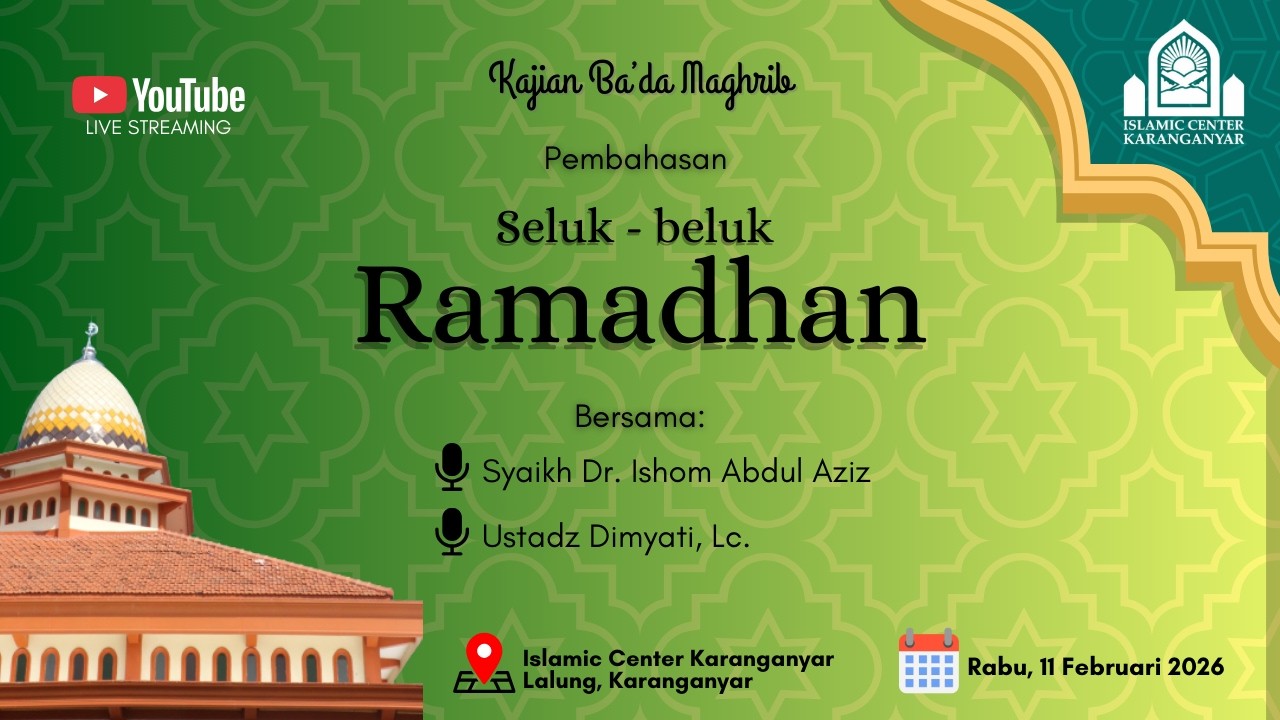 Seluk - Beluk Ramadhan - Syaikh Dr. Ishom Abdul Aziz & Ust. Dimyati, Lc. | 11 Februari 2026