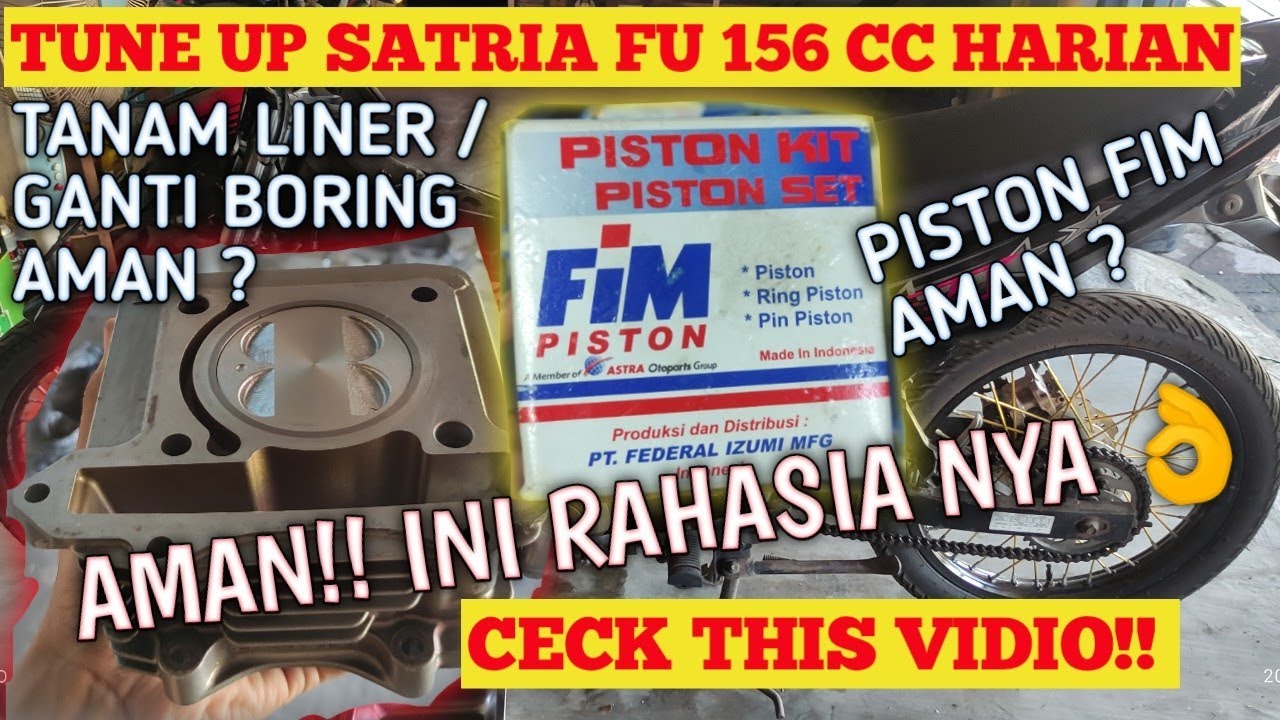 Tune UP Satria Fu 155cc 160Kpj HARIAN-TOURING Piston FiM 64mm/STD Oversize200. Dari AWAL - SELESAI.