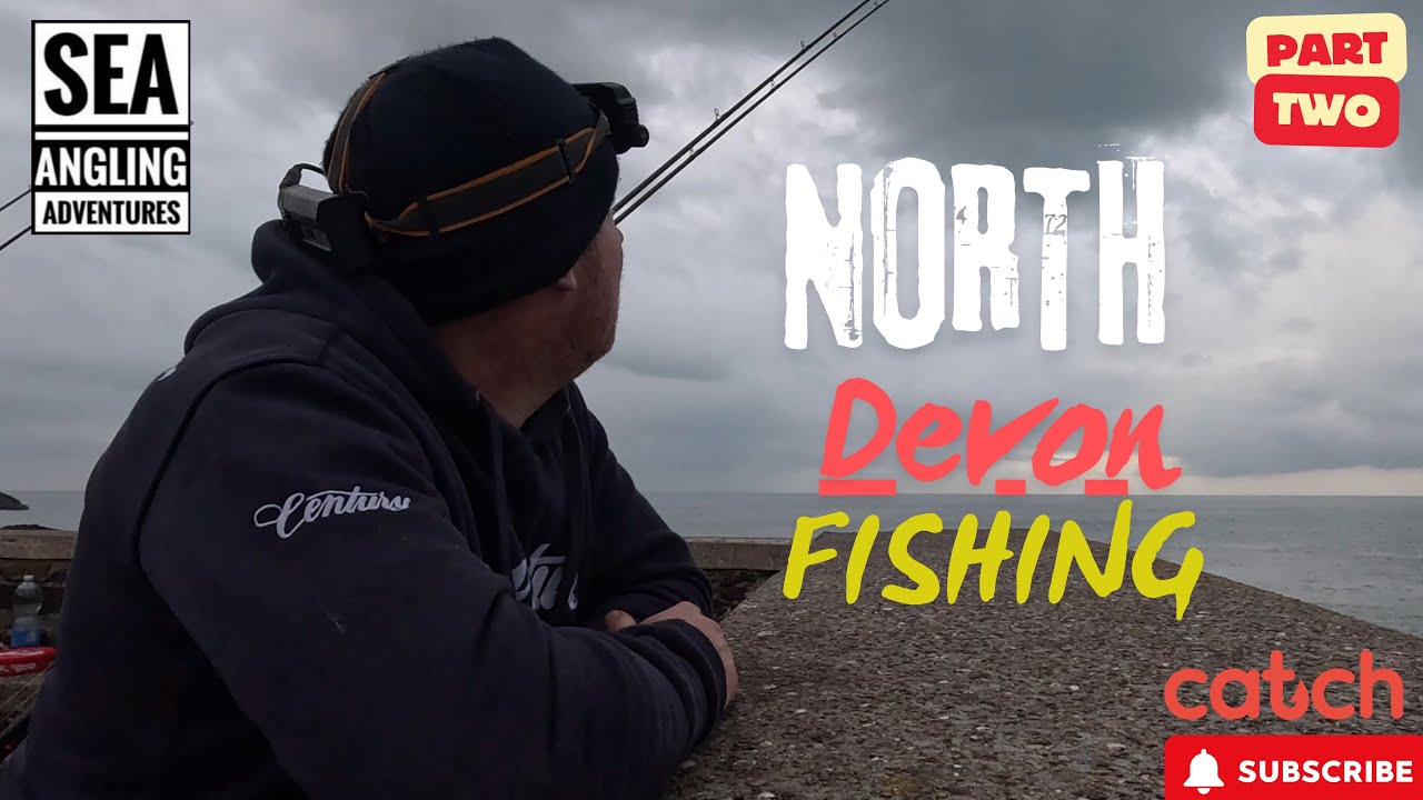 FISHING | NORTH DEVON | PART 2 | SEA FISHING UK | SPECIMEN HUNT |