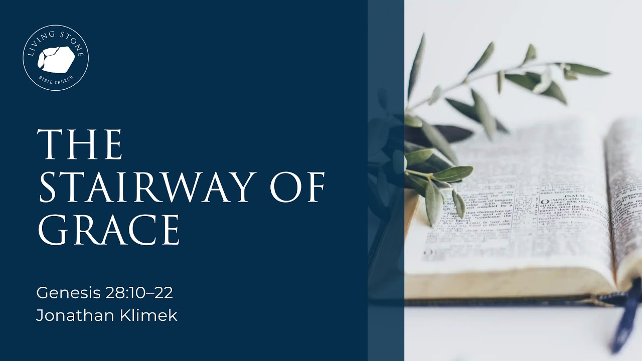 The Stairway of Grace: God’s Pursuit of an Unworthy Pilgrim [Genesis 28:10–22]