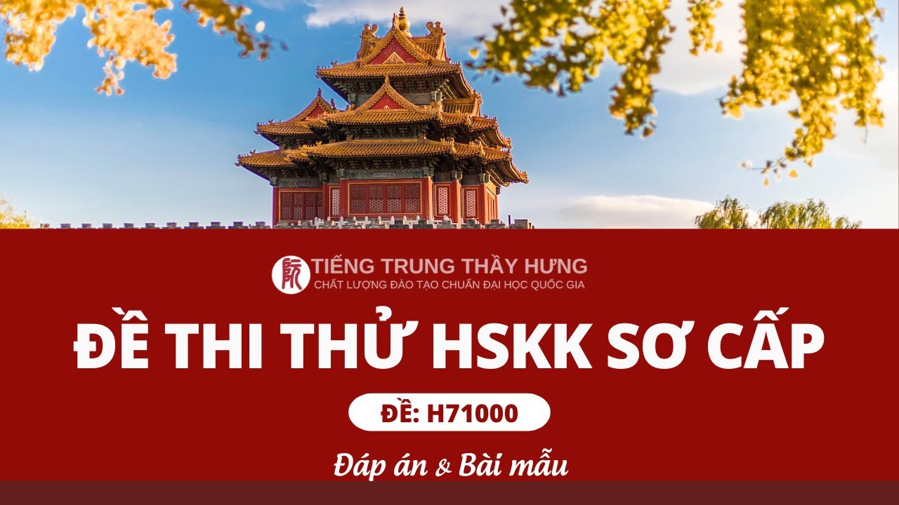 ĐỀ THI MẪU HSKK SƠ CẤP H71000 | Có đáp án và bài mẫu tham khảo