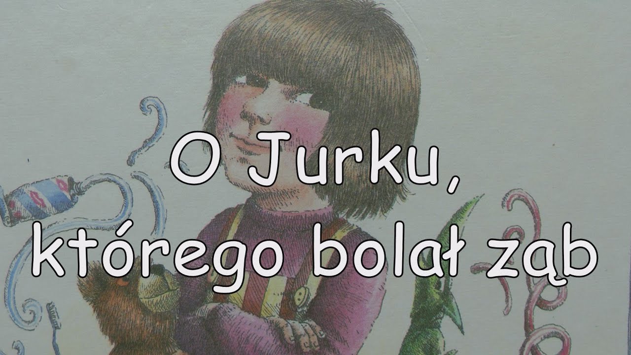 O Jurku, którego bolał ząb