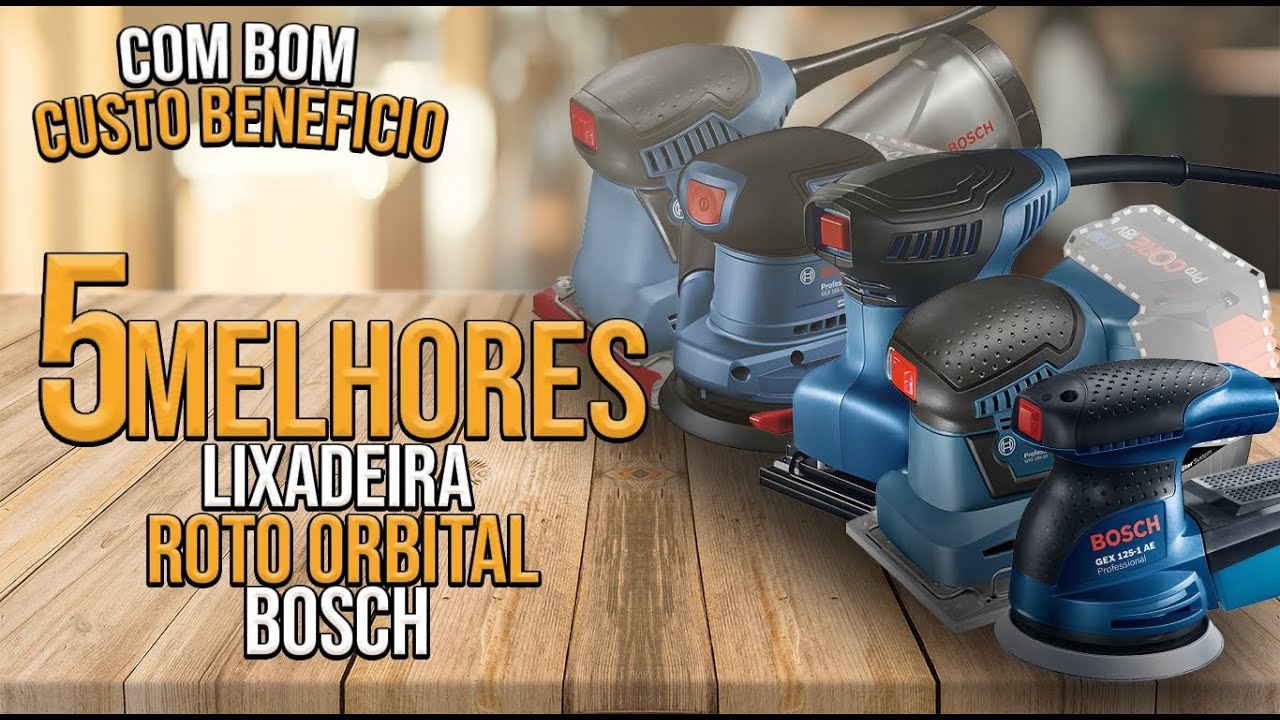 Top 5 Melhores Lixadeira Roto Orbital Bosch 2023