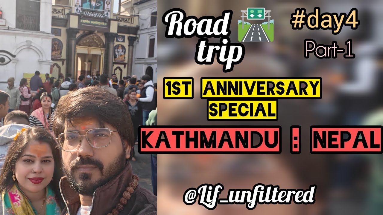 #day4 part-1 road trip with family.|| Nepal: Kathmandu||1st wedding anniversary special..|| #love 