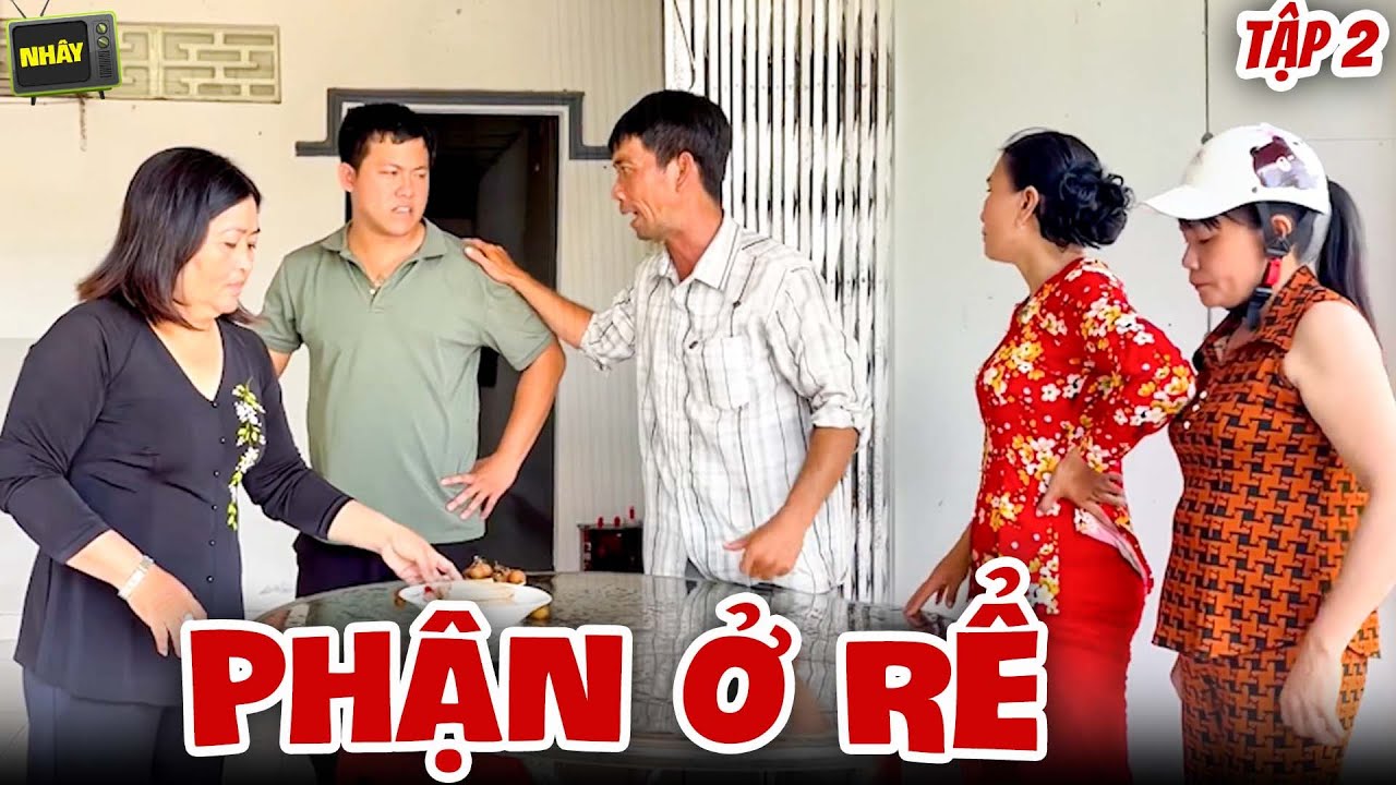 Phận  Ở Rể Tập 2 - Nh&acirc;y TV