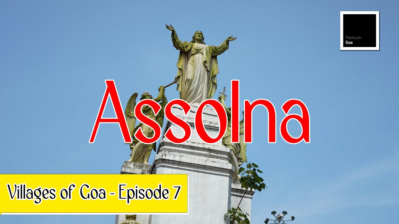HERITAGE ASSOLNA VILLAGE | Villages of Goa - Episode 7 | Season 1