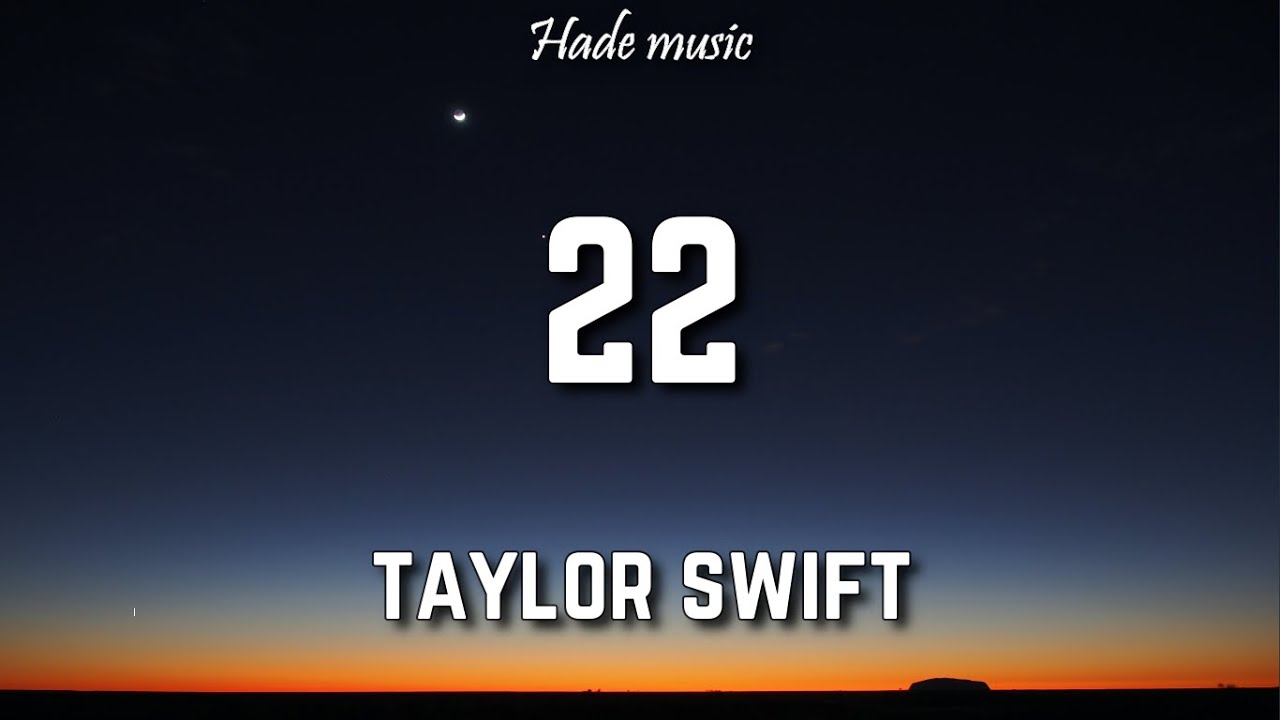 Taylor Swift - 22 (Lyrics)