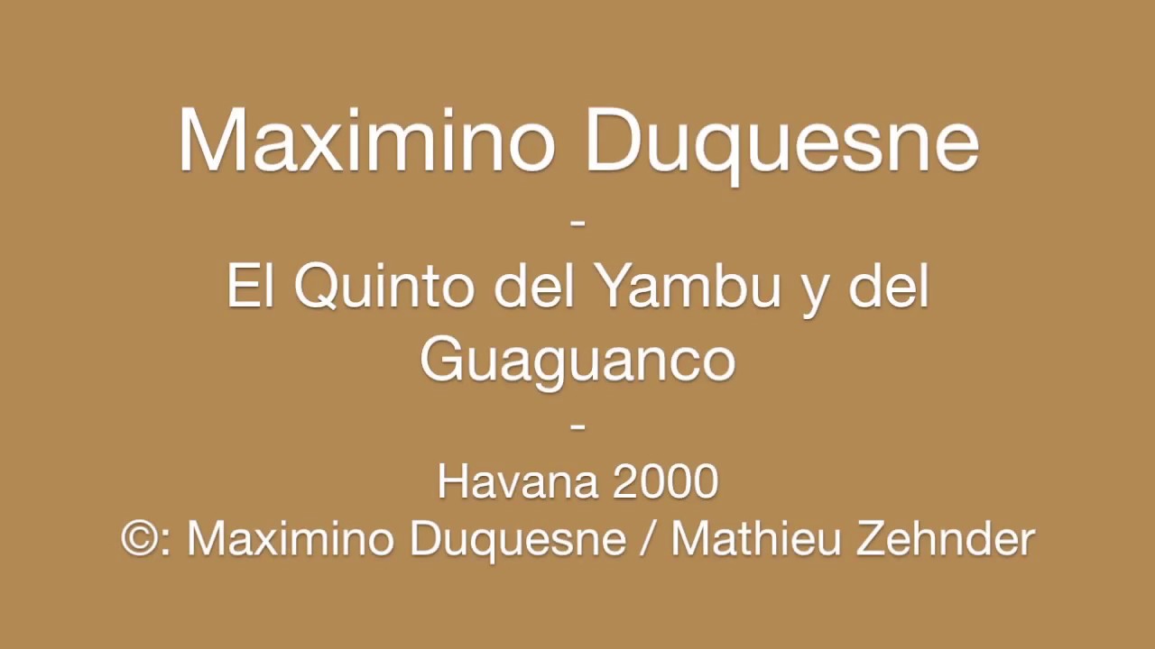 Quinto de Yambu y Guaguaco - Maximino Duquesne 2000