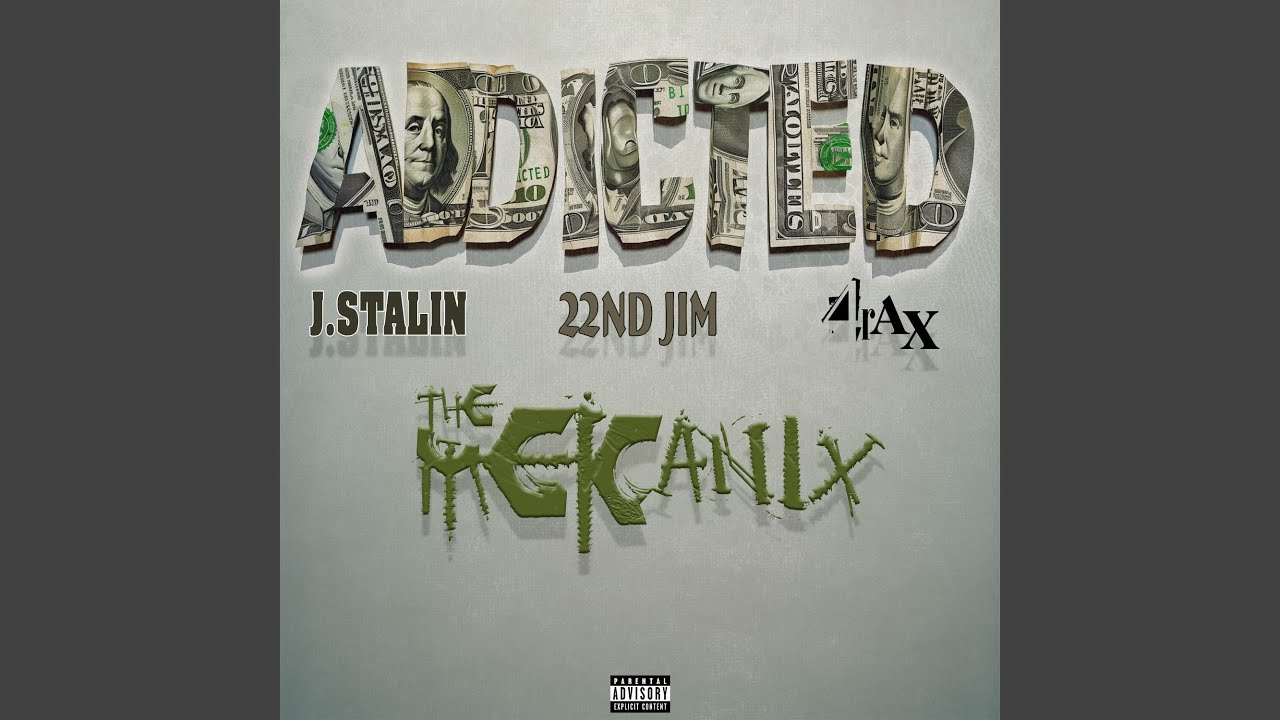 Addicted (feat. J Stalin, 22nd Jim & 4rAx)
