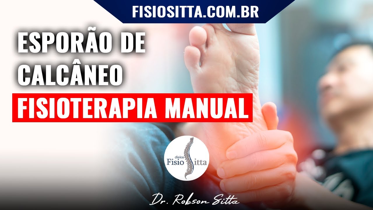 ESPORÃO de CALCÂNEO TRATAMENTO LASER e TERAPIA MANUAL - Clínica de Fisioterapia Dr. Robson Sitta