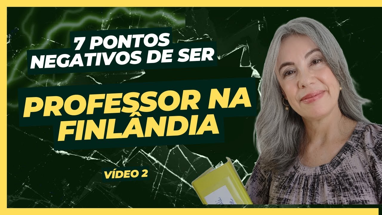 7 pontos negativos de ser PROFESSOR NA FINLÂNDIA. -vídeo 2