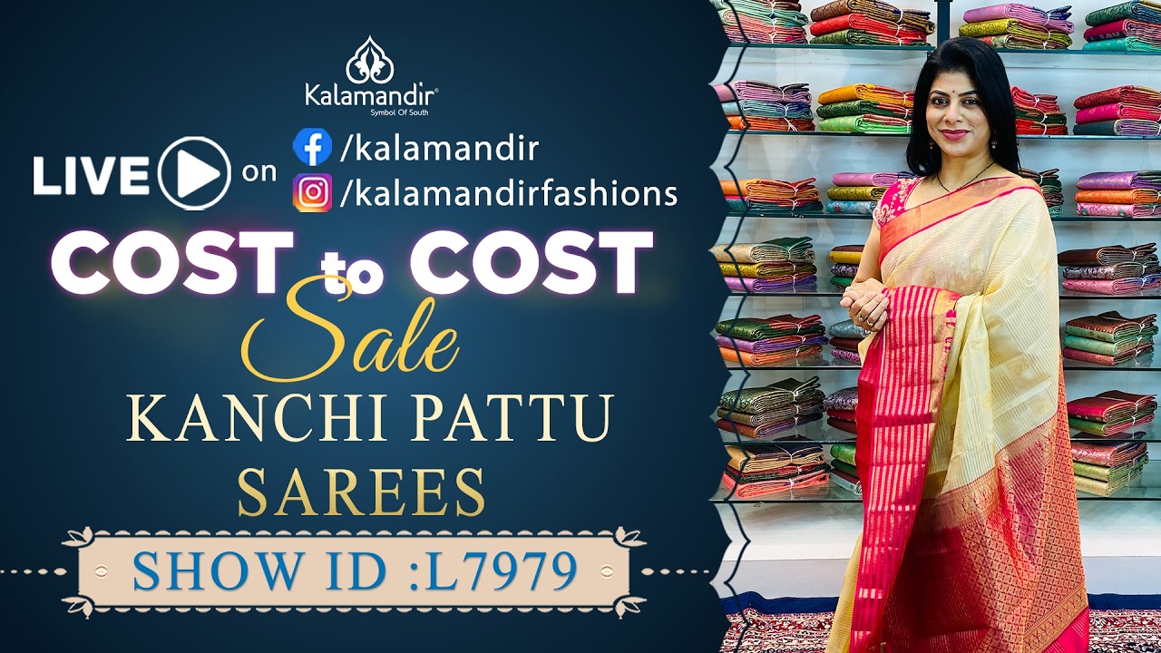 Cost to Cost Sale : Exclusive Kanchi Pattu Sarees | WhatsApp 9852 9852 99 | Kalamandir  LIVE