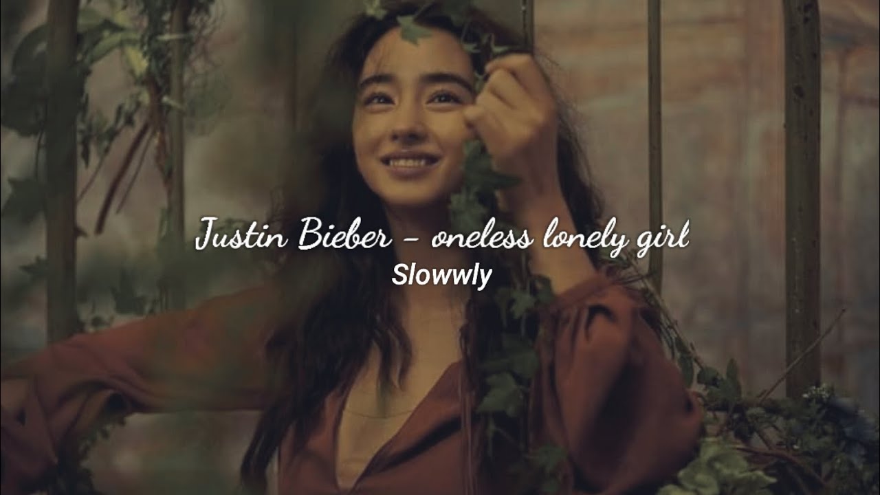 Justin Bieber - Oneless Lonely Girl (Slowed, Reverb) Vnd💜❤️💙