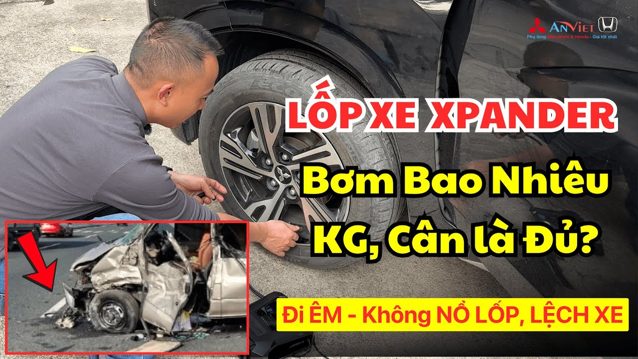 Lốp xe XPANDER Bơm bao nhiêu Cân, Kg là ĐÚNG CHUẨN? Không lo Nổ Lốp