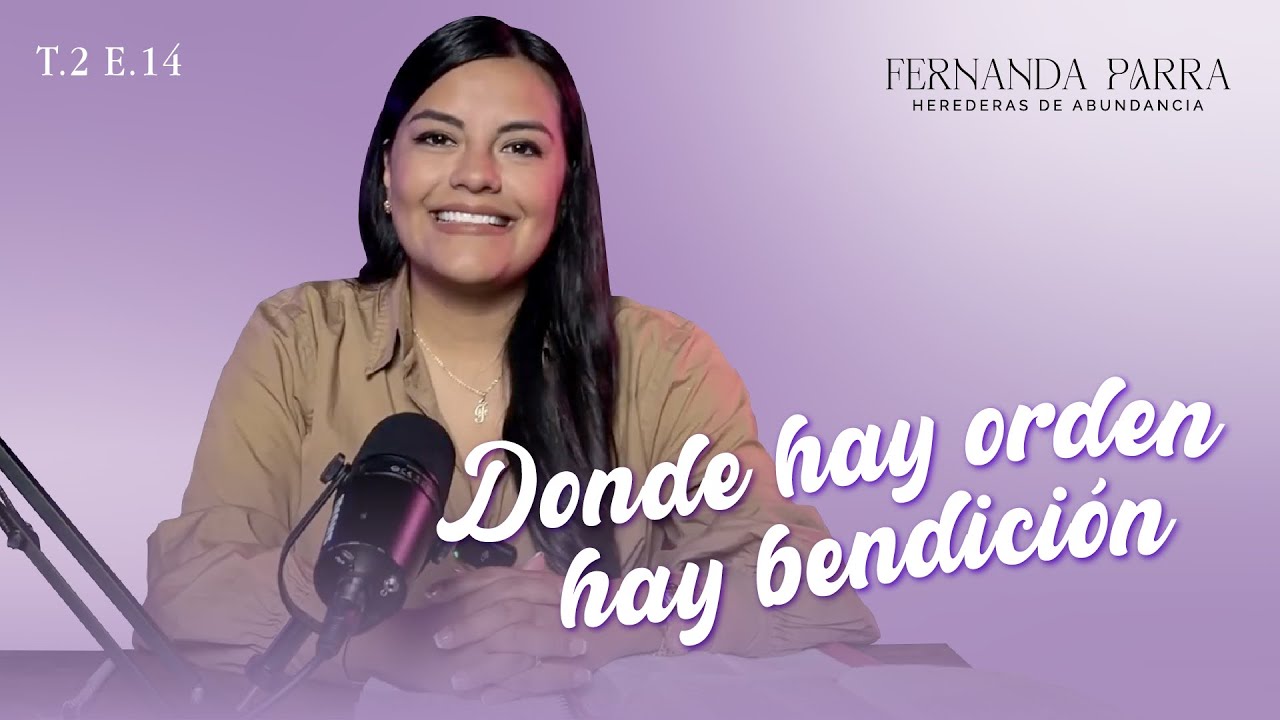 Donde hay orden hay bendición | Episodio 14 T.2 Herederas de la abundancia