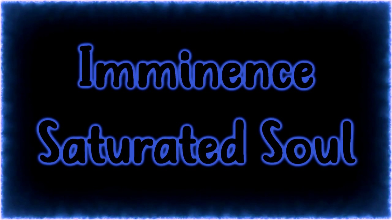 Imminence - Saturated Soul [Lyrics on screen]