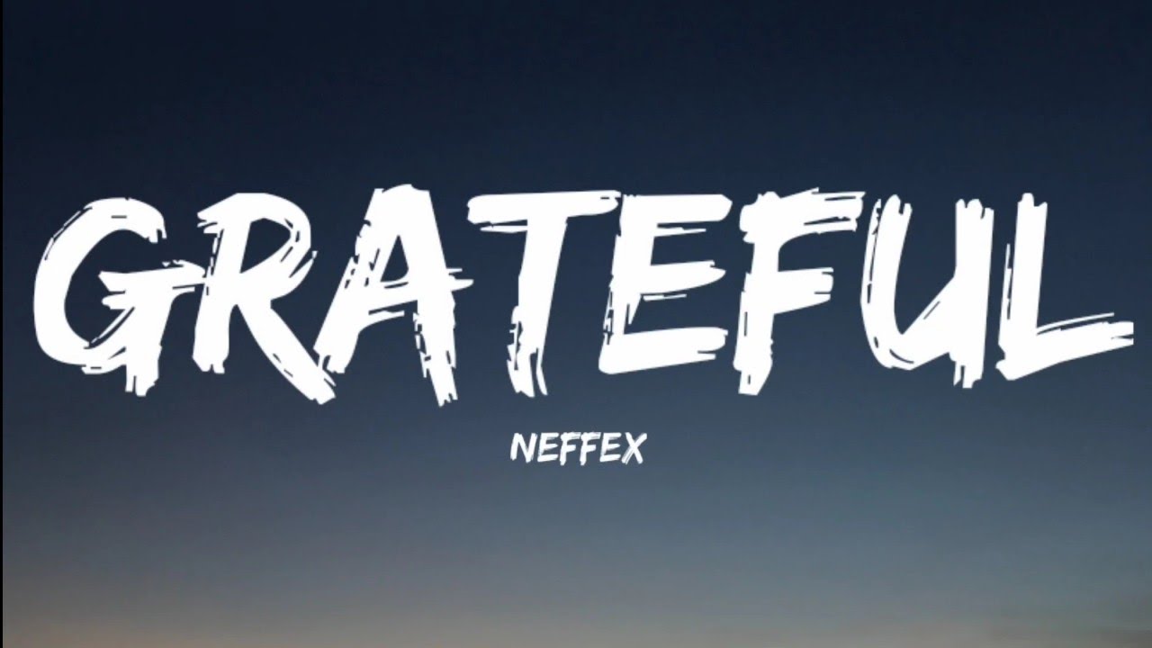 Neffex- Grateful (Lyrics Video)