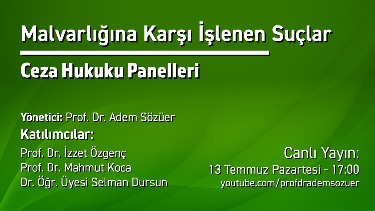Ceza Hukuku Panelleri: Malvarlığına Karşı İşlenen Suçlar (Canlı Yayın)
