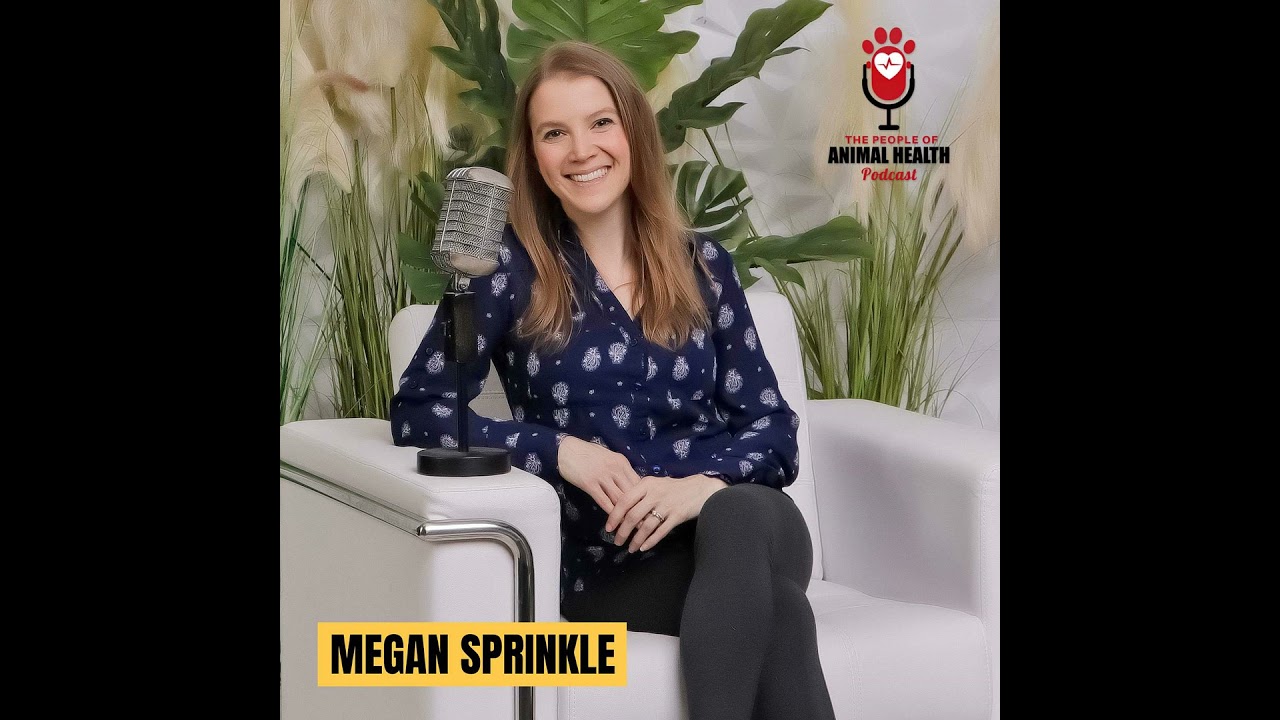 Megan Sprinkle on the People of Animal Health Podcast