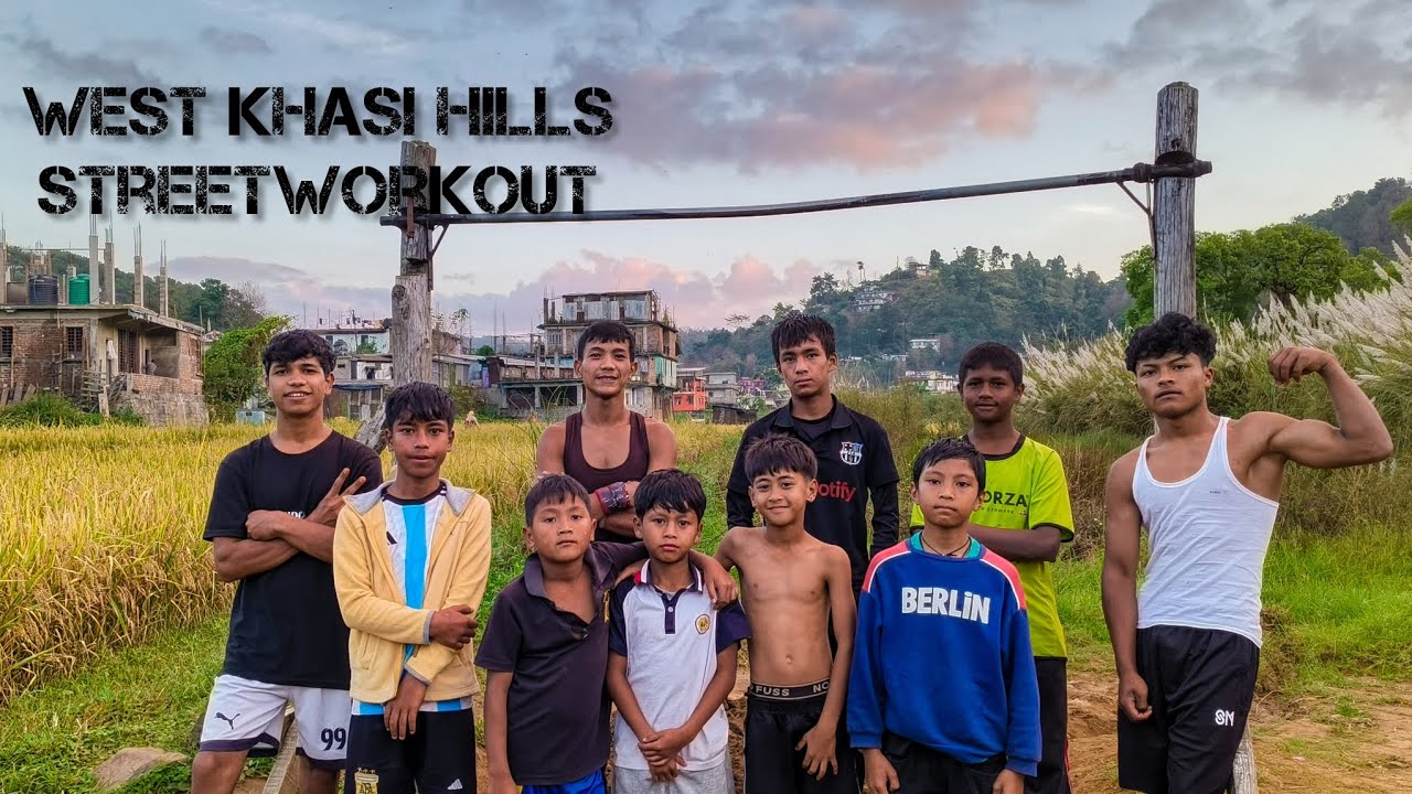 Nongstoin streetworkout / ki snar jong ka West khasi hills 