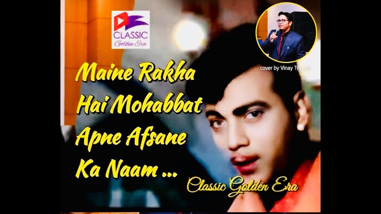 Maine Rakha Hai Mohabbat मैंने रखा है #vinaytripathi #mohdrafi #rafisahab #oldsongs #goldensongs