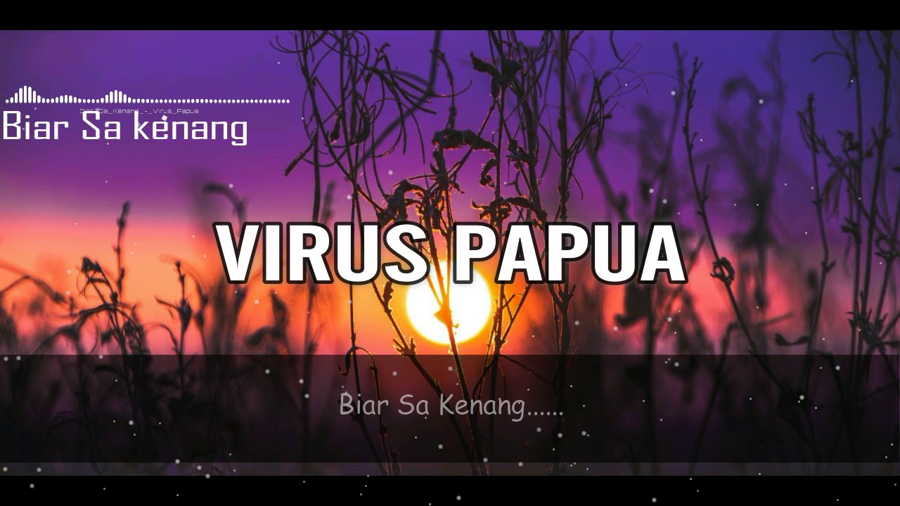 Biar Sa Kenang - VIRUS PAPUA_-_(Official Video Lirik)__New Song  2020