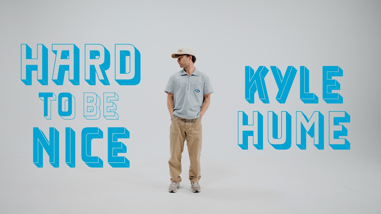 Hard to Be Nice - Kyle Hume (Official Lyric Video)