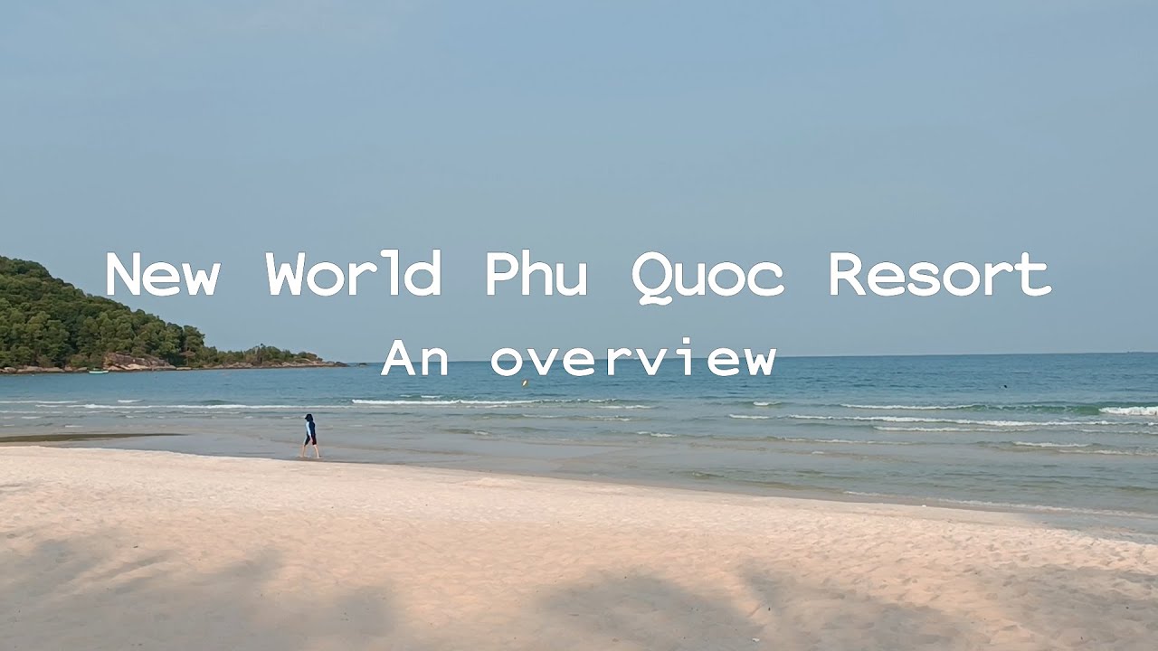 New World Phu Quoc Resort | Bai Khem - the most beautiful beach in Phu Quoc