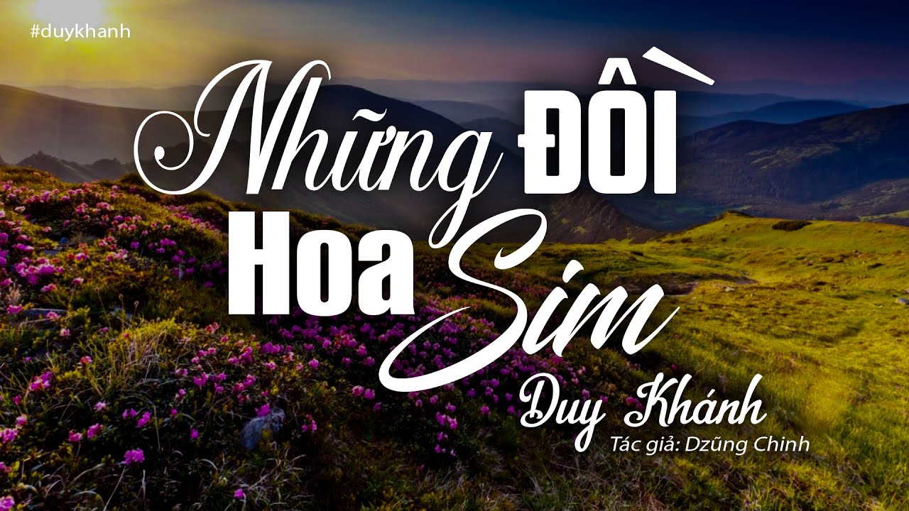 Những Đồi Hoa Sim - Duy Khánh (Tác giả: Dzũng Chinh) | Nhạc Vàng Xưa Để Đời