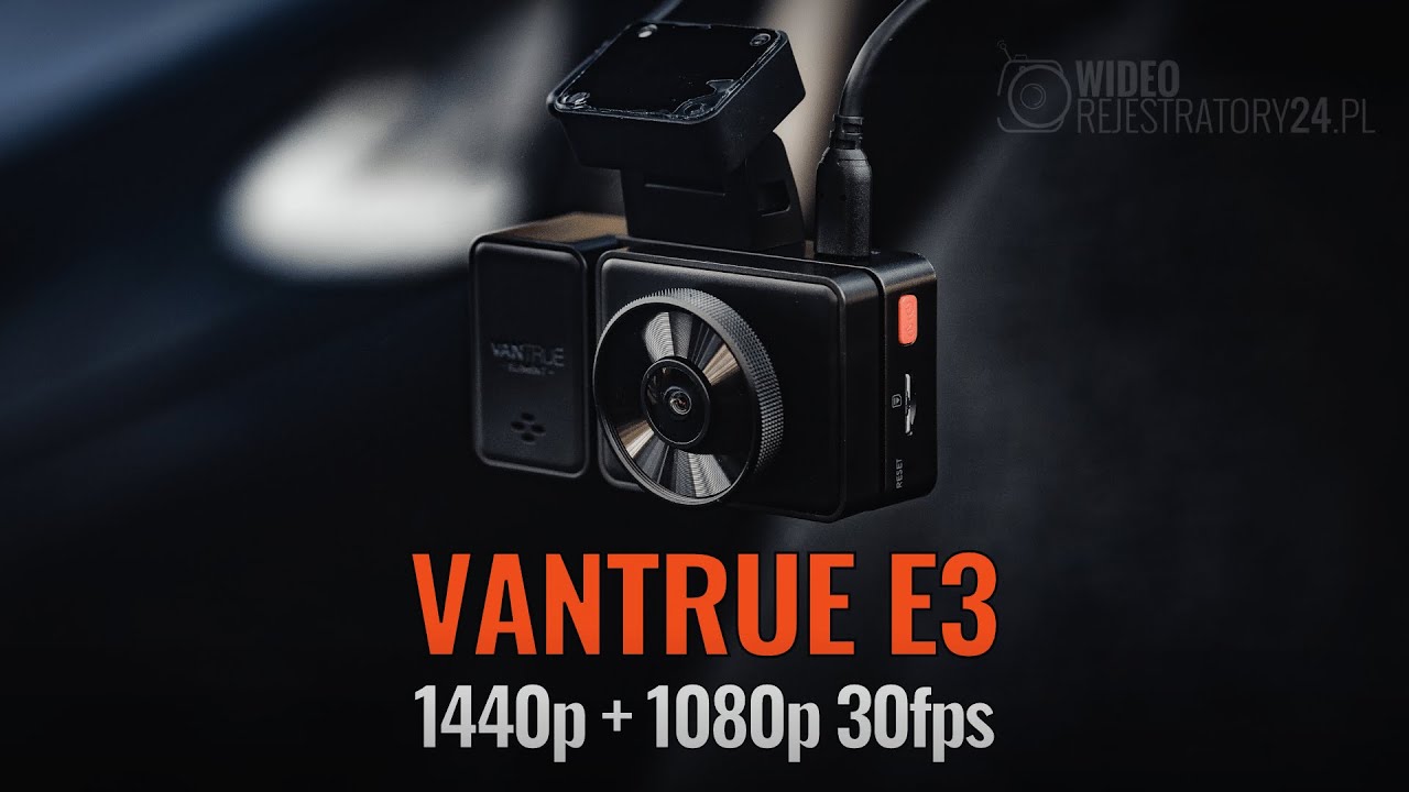 Kamera samochodowa VANTRUE E3 @ 1440p WDR + 1080p HDR 30fps
