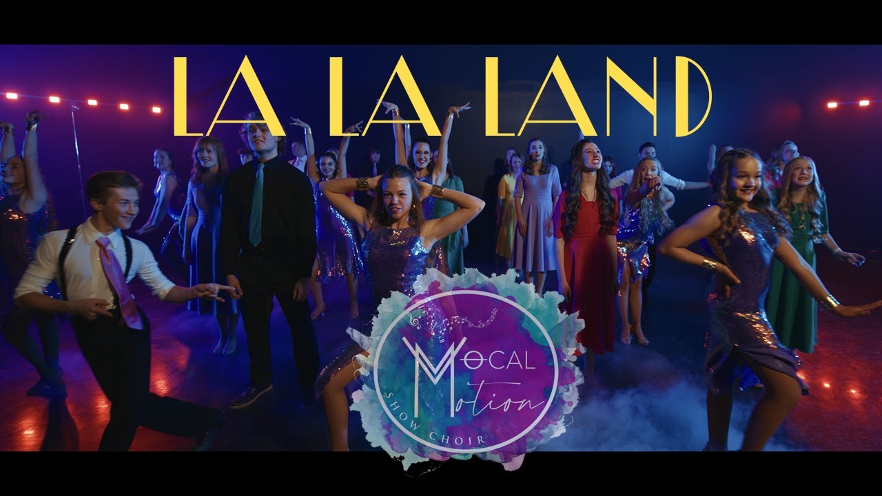 "La La Land" - Vocal Motion Show Choir