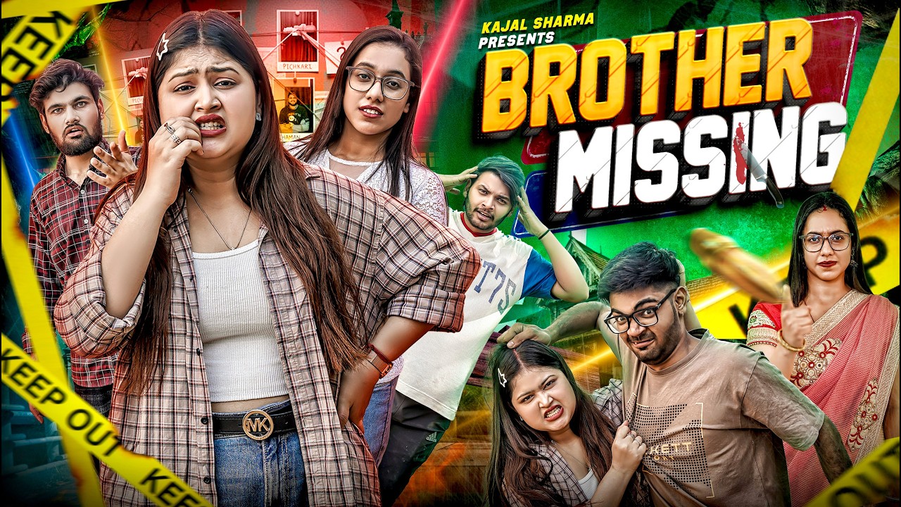 Brother Missing || Kajal Sharma
