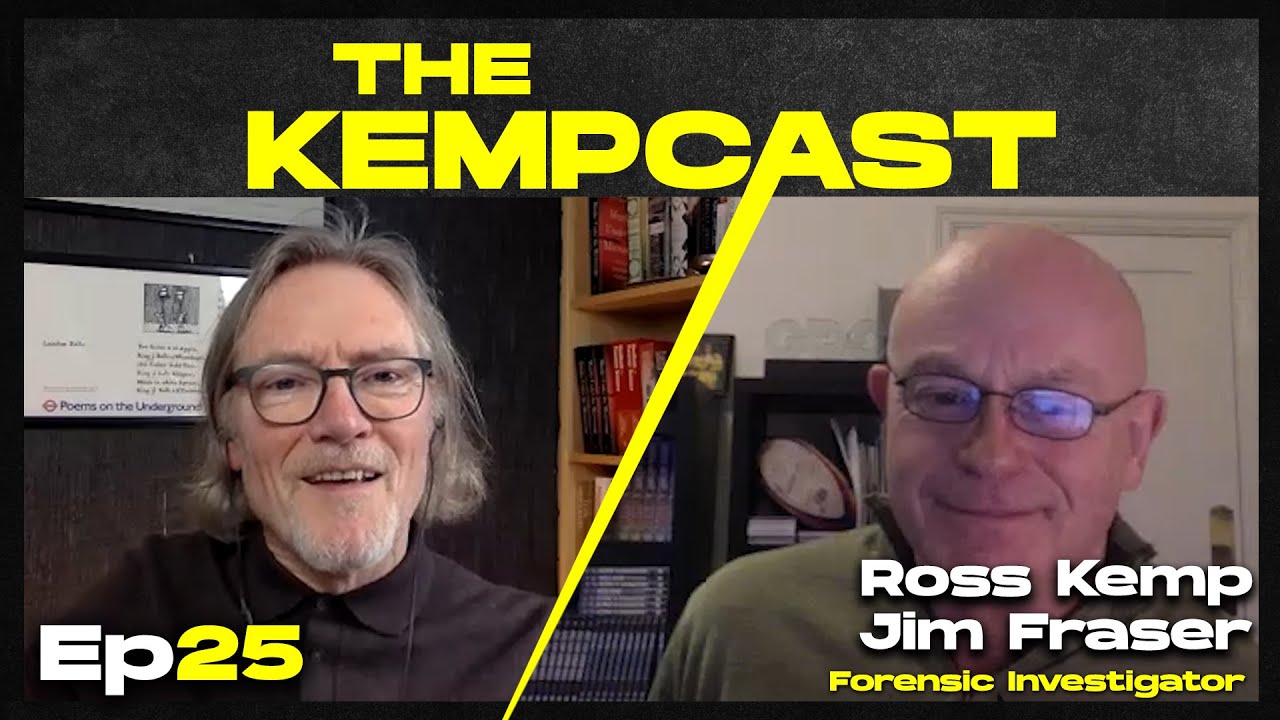 Ross Kemp: The Kempcast Ep25 – Jim Fraser: Forensic Investigator