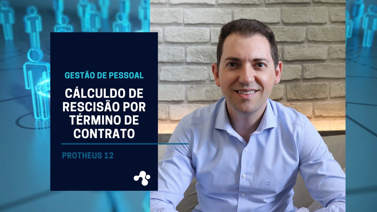 CÁLCULO DE RESCISÃO POR TÉRMINO DE CONTRATO - TOTVS PROTHEUS