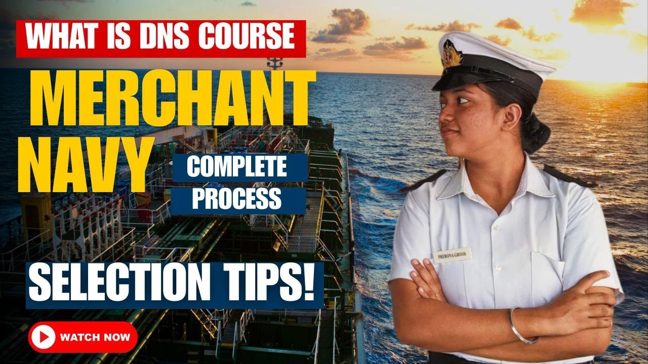 Everything about DNS⚓ | Complete Process + Selection Tips | The Sailor Girl | Merchant Navy | Sea 