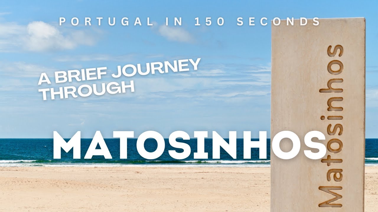 Portugal in 150 Seconds: Matosinhos