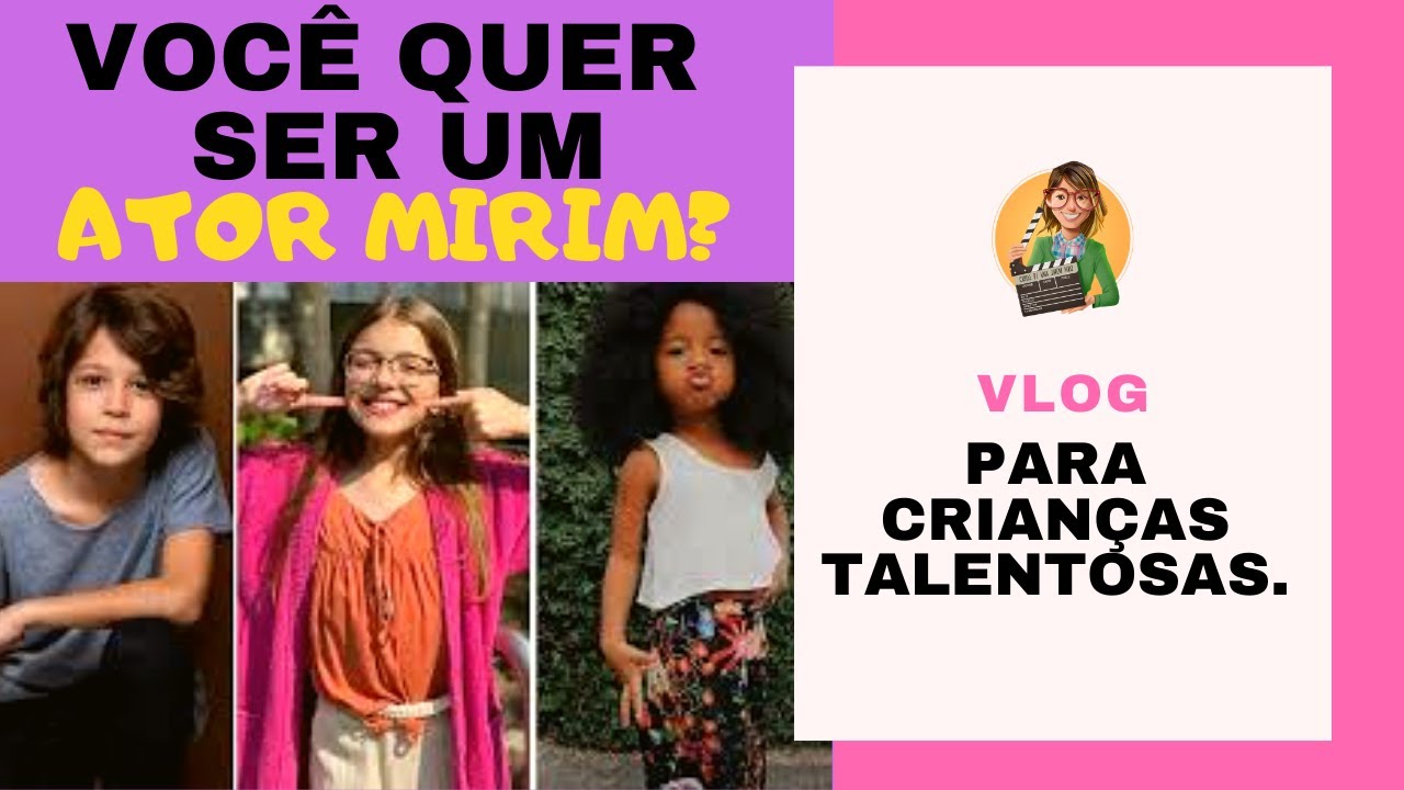Quero ser um ator/atriz mirim - Cartas Para Uma Jovem Atriz