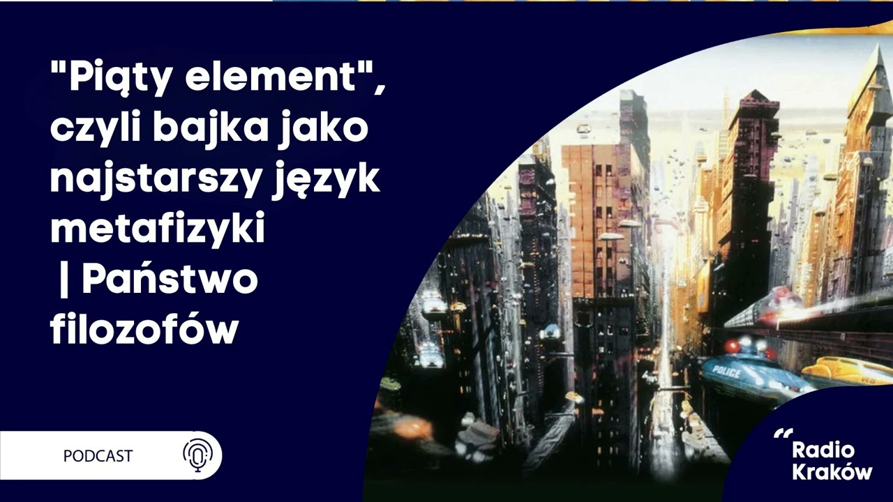Piąty element: bajka, metafizyka i filozofia świata | Państwo Filozofów