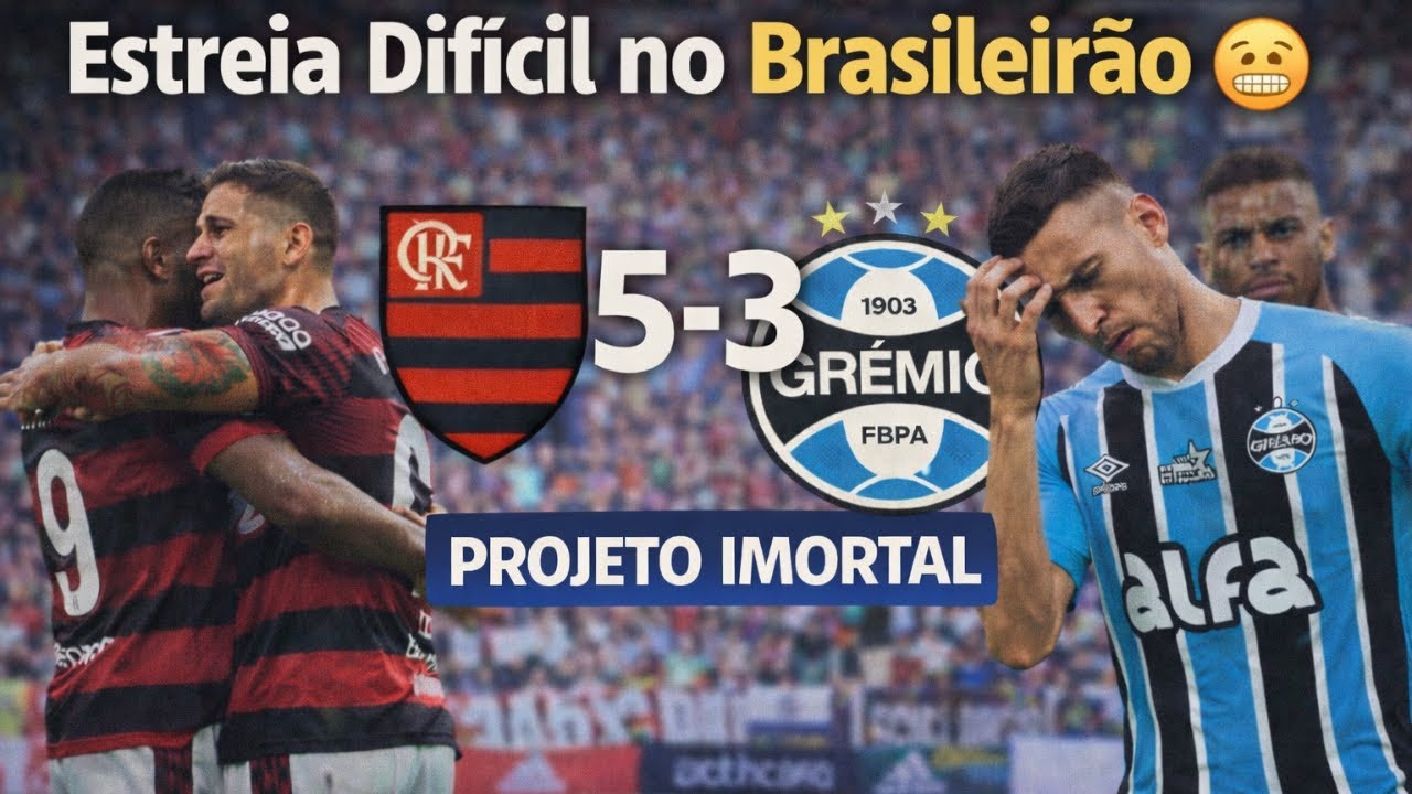 Estreia Difícil no Brasileirão 😬 | Flamengo 5 x 3 Grêmio | Projeto Imortal #EP13