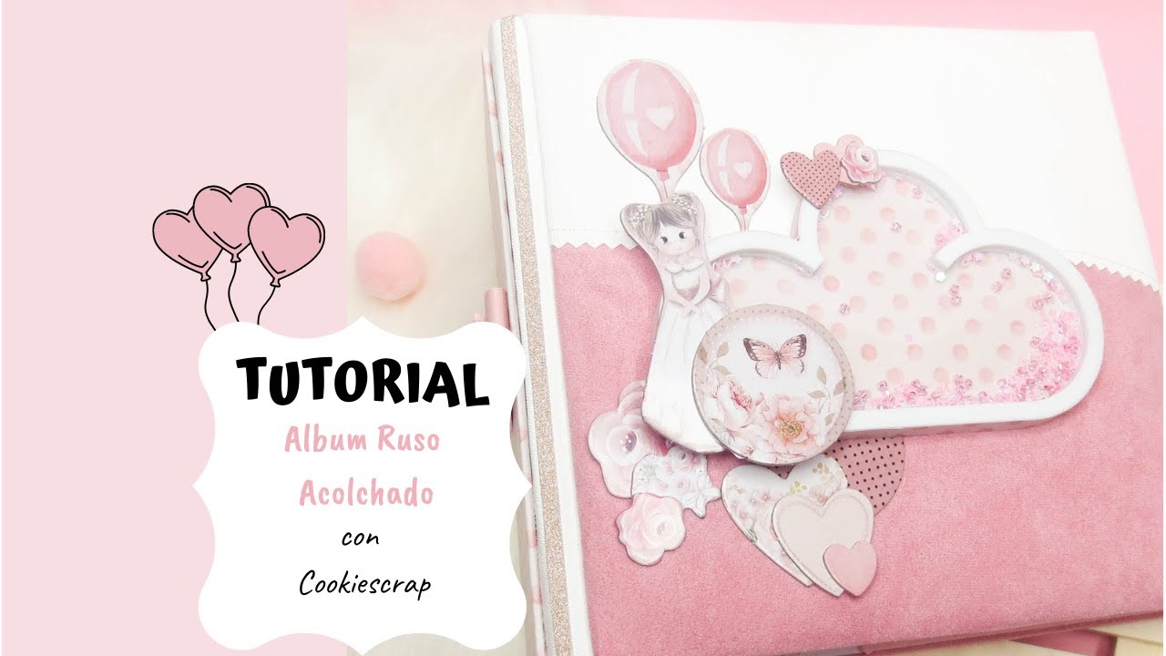 TUTORIAL Álbum bebe niña acolchado// Scrapbooking// Colaboración Cookiescrap
