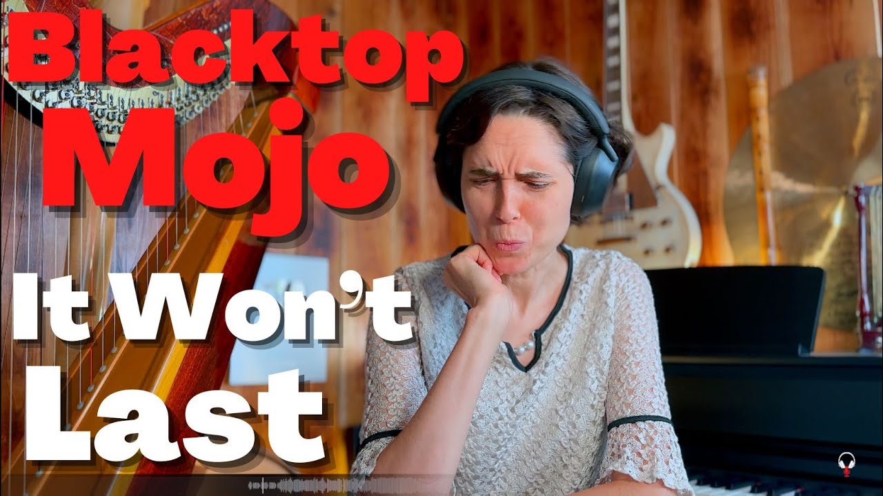 Blacktop Mojo, It Won&rsquo;t Last - A Classical Musician&rsquo;s First Listen and Analysis