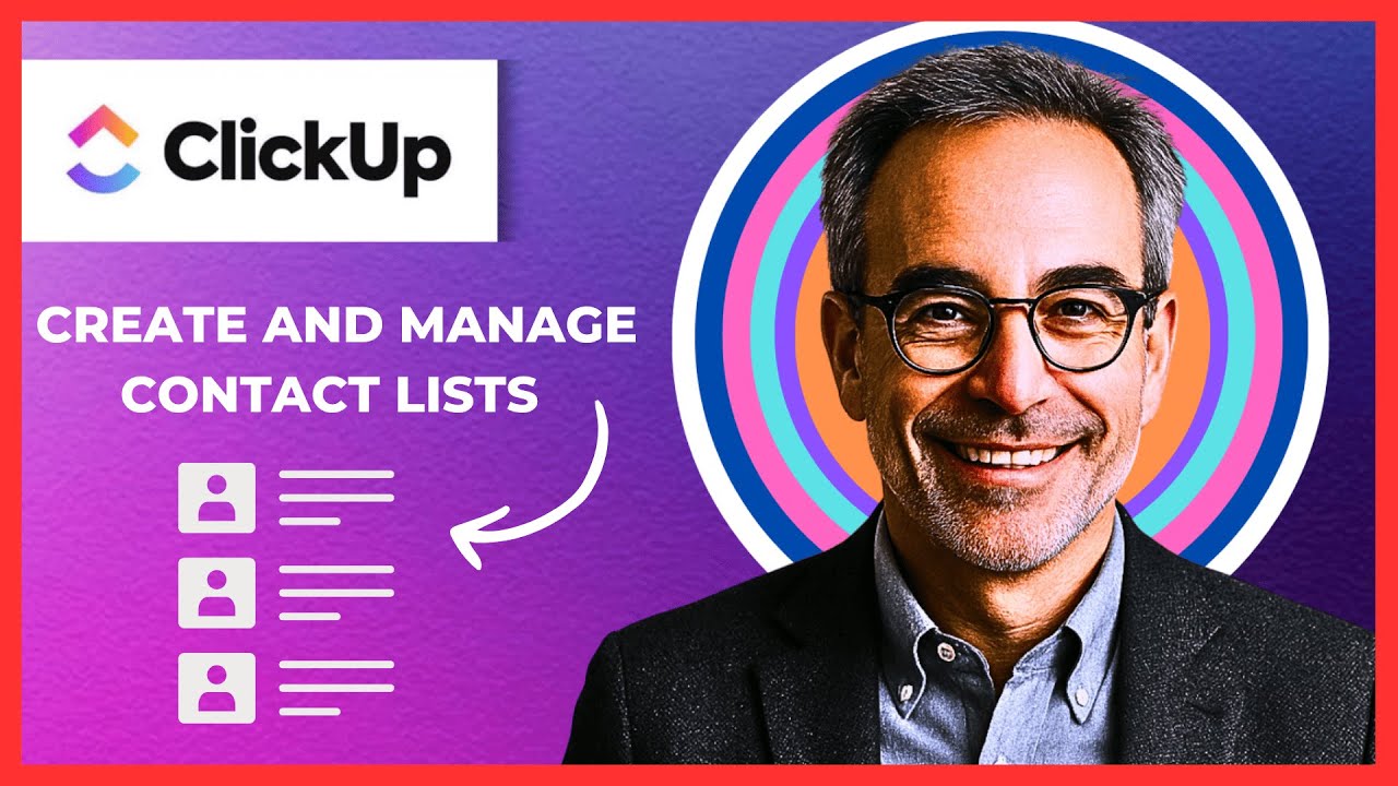 How To Create And Manage Contact Lists Inside CLICKUP (Complete 2025 Guide)