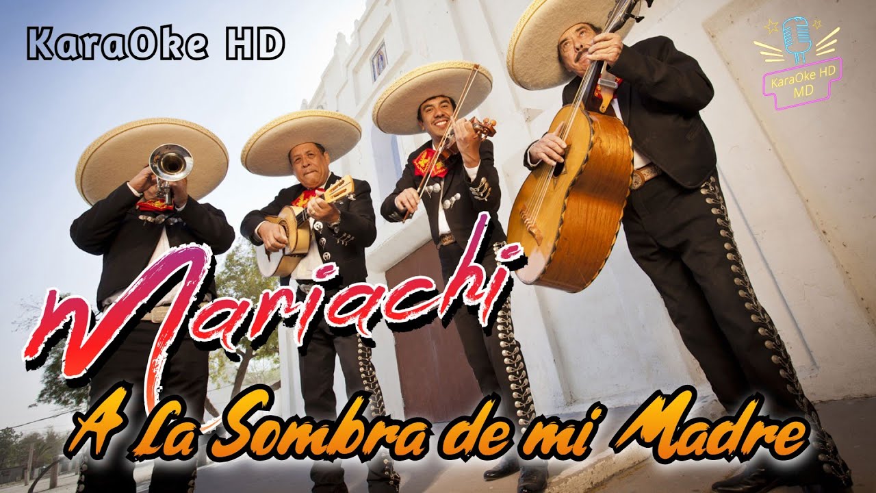 A LA SOMBRA DE MI MADRE - MARIACHI (KaraOke HD)