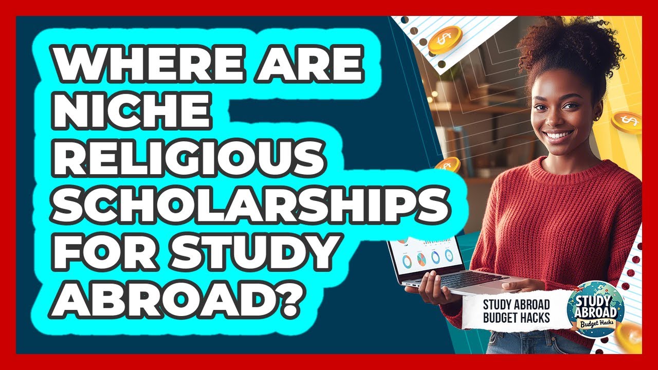 Where Are Niche Religious Scholarships For Study Abroad?